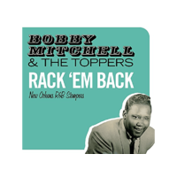 HOODOO Bobby Mitchell & The Topper - Rack 'Em Back/New Orleans R&B Stompers (CD)
