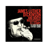  James Luther Dickinson - I'm Just Dead, I'm Not Gone (Limited Edition) (Vinyl LP (nagylemez))