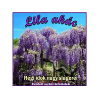  Különböző előadók - Lila Akác (CD)