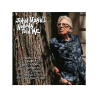 FORTY BELOW RECORDS John Mayall - Nobody Told Me (CD)