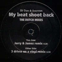  DJ Don & Svenson – My Beat Shoot Back (The Dutch Mixes)
