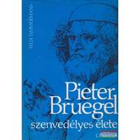  Pieter Bruegel szenvedélyes élete