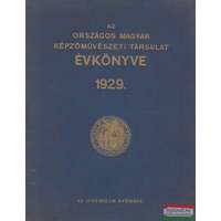 Az Országos Magyar Képzőművészeti Társulat Az Országos Magyar Képzőművészeti Társulat Évkönyve 1929.