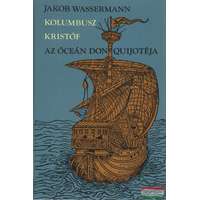 Európa Könyvkiadó Kolumbusz Kristóf, az óceán Don Quijotéja