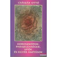 Szerzői kiadás Horoszkópok, parajelenségek, ufók és egyéb ámítások