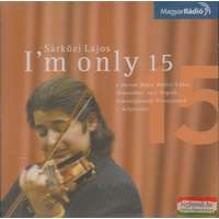 Magyar Rádió I&#039;m only 15 CD