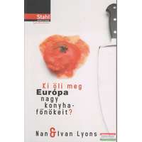  Nan Lyons, Ivan Lyons - Ki öli meg Európa nagy konyhafőnökeit?