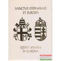  Sanctus Stephanus et Europa - Szent István és Európa / Saint Étienne l&#039;Europe