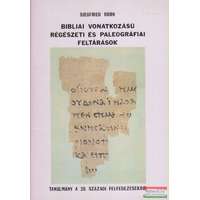  Bibliai vonatkozású régészeti és paleográfiai feltárások