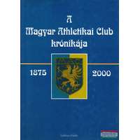 Szókincs Kiadó A Magyar Athletikai Club krónikája 1875-2000