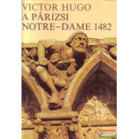 Európa Könyvkiadó A párizsi Notre-Dame 1482