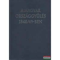 KIT Képzőművészeti Kiadó A magyar országgyűlés 1848/49-ben