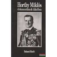 Balassi Kiadó Horthy Miklós dokumentumok tükrében