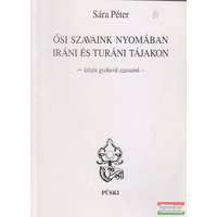 Püski Kiadó Ősi szavaink nyomában iráni és turáni tájakon