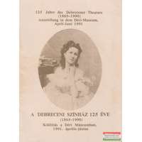  A Debreceni Színház 125 éve (1865-1990) - Kiállítás a Déri Múzeumban, 1991. április-június