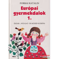 Móra Könyvkiadó Európai gyermekdalok 1 Észak-, Nyugat- és Közép-Európa