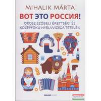 Holnap Kiadó Vot Éto Russziá! - Orosz szóbeli érettségi és középfokú nyelvvizsga tételek