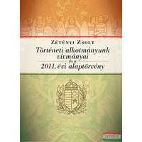 Kairosz Kiadó Történeti alkotmányunk vívmányai és a 2011. évi Alaptörvény