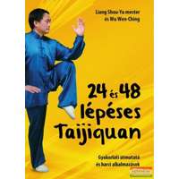 Lunarimpex Kiadó 24 és 48 lépéses Taijiquan - Gyakorlati útmutató és harci alkalmazások