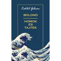 Kahlil Gibran Kahlil Gibran - Bolond, homok és tajték