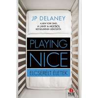 J. P. Delaney J. P. Delaney - Playing Nice - Elcserélt életek