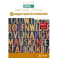 Árva László, Simon Ferenc Árva László, Simon Ferenc - 2024. évi érettségi tételek magyar nyelv és irodalomból (40 emelt szintű tétel)