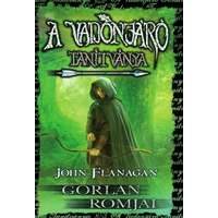 John Flanagan John Flanagan - A Vadonjáró tanítványa 1. Gorlan Romjai