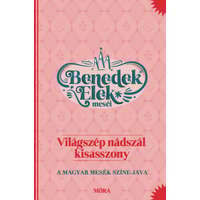 Benedek Elek Benedek Elek - Világszép nádszál kisasszony