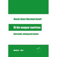 Huszár János Huszár János - Új kis magyar nyelvtan (3., átdolgozott kiadás)