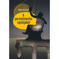 Polgár Kristóf Polgár Kristóf - A porondmester naplójából