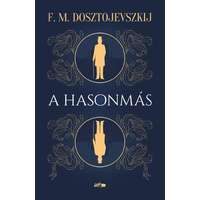 Fjodor Mihajlovics Dosztojevszkij Fjodor Mihajlovics Dosztojevszkij - A hasonmás