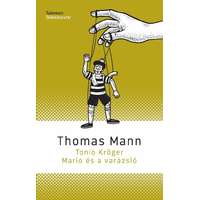 Thomas Mann Thomas Mann - Tonio Kröger, Mario és a varázsló