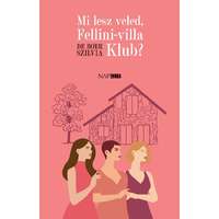 De Boer Szilvia De Boer Szilvia - Mi lesz veled, Fellini-villa Klub?