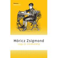Móricz Zsigmond Móricz Zsigmond - Légy jó mindhalálig