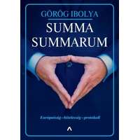 Görög Ibolya Görög Ibolya - Summa Summarum - Európaiság - hitelesség - protokoll