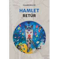 Polgár Kristóf Polgár Kristóf - Hamlet retúr