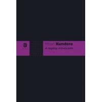 Milan Kundera Milan Kundera - A regény művészete