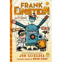 Jon Scieszka Jon Scieszka - Frank Einstein és az Agyturbó - Frank Einstein 3.