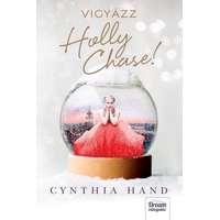 Cynthia Hand Cynthia Hand - Vigyázz Holly Chase!