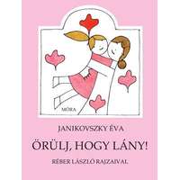 Janikovszky Éva Janikovszky Éva - Örülj, hogy lány!