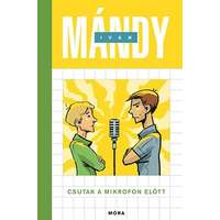 Mándy Iván Mándy Iván - Csutak a mikrofon előtt