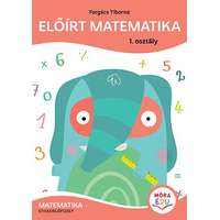 Forgács Tiborné Forgács Tiborné - Előírt matematika 1. osztály - Matematika gyakorlófüzet