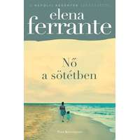 Elena Ferrante Elena Ferrante - Nő a sötétben