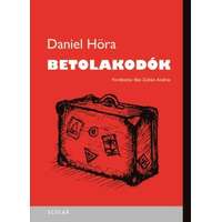 Daniel Höra Daniel Höra - Betolakodók