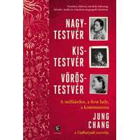 Jung Chang Jung Chang - Nagytestvér, kistestvér, vöröstestvér