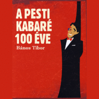 Bános Tibor Bános Tibor - A pesti kabaré 100 éve