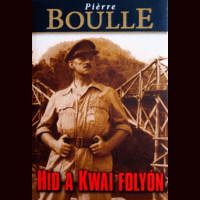 Pierre Boulle Pierre Boulle - Híd a Kwai folyón