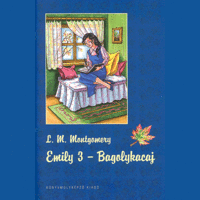 Montgomery Lucy Maud Montgomery Lucy Maud - Bagolykacaj - Emily 3.