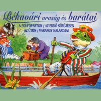 Kenneth Grahame Kenneth Grahame - Békavári uraság és barátai (4 db könyv egy dobozban) - A folyóparton, az erdő sűrűjében, az úton, varangy kalandjai