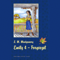 Montgomery Lucy Maud Montgomery Lucy Maud - Emily 4. - forgószél